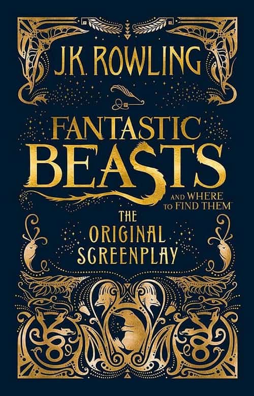 Fantastic Beasts and Where to Find Them: The Original Screenplay