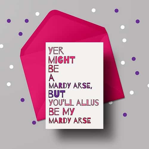 YOU'LL ALLUS BE MY MARDY ARSE VALENTINE'S DAY CARD - £2.50!