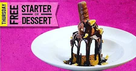 It's THURSDAY - Grab a FREE Starter or Dessert!