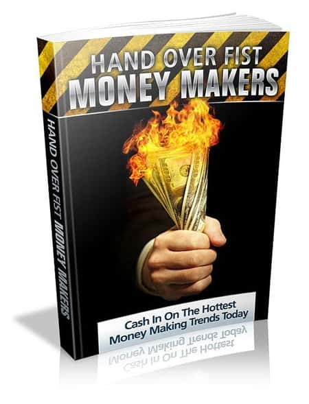 Hand Over Fist Money Makers. This is an e-Book