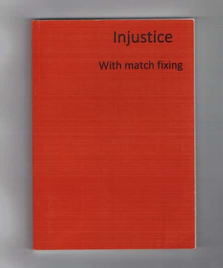 Hi, check out my new book - Injustice (With Match Fixing)