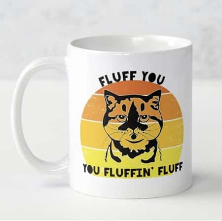 Fluff you cat mug