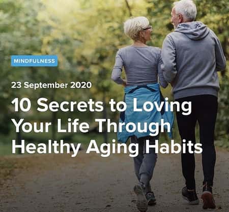 10 Secrets to Loving Your Life Through Healthy Aging Habits