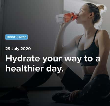 Hydrate your way to a healthier day.
