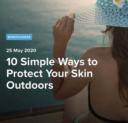 10 Simple Ways to Protect Your Skin Outdoors