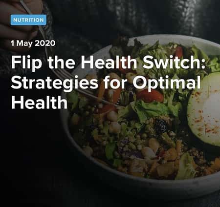 Flip the Health Switch: Strategies for Optimal Health