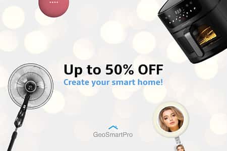 Up to 50% OFF | Create your smart home!