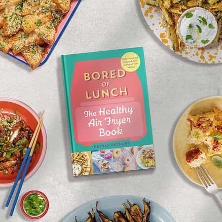 WIN a copy of Bored of Lunch: The Healthy Air Fryer Book