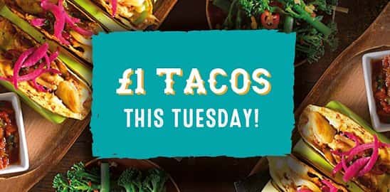 TACO TUESDAY! All Tacos £1 each - ALL DAY - NO LIMIT!