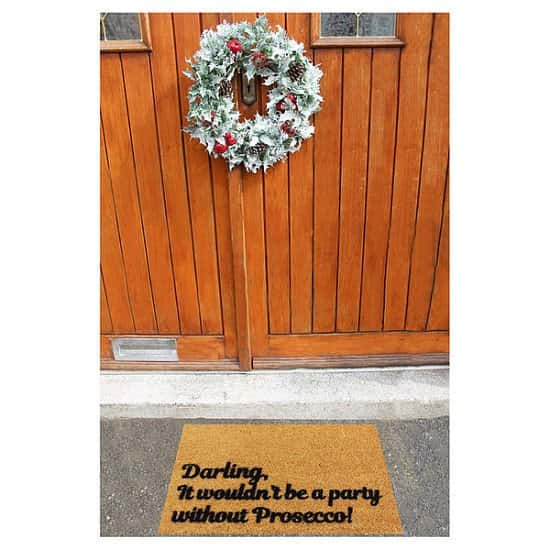 OVER 50% OFF - 'Darling, it Wouldn't be a Party Without Prosecco' DOORMAT!