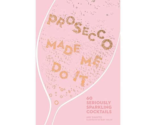 SAVE 70% on Prosecco Made Me Do It - Cocktail Recipe Book!