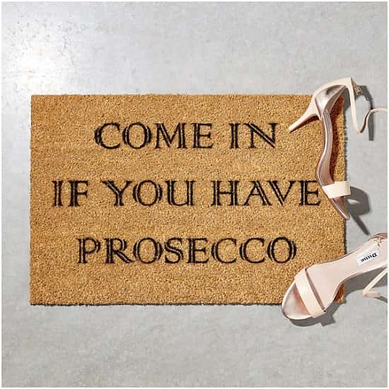 SAVE OVER 70% on this PROSECCO DOORMAT!