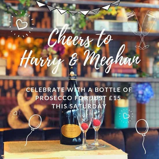 Royal Wedding offer; Fizz Friday has been extended to Saturday. £15 for a bottle of Prosecco