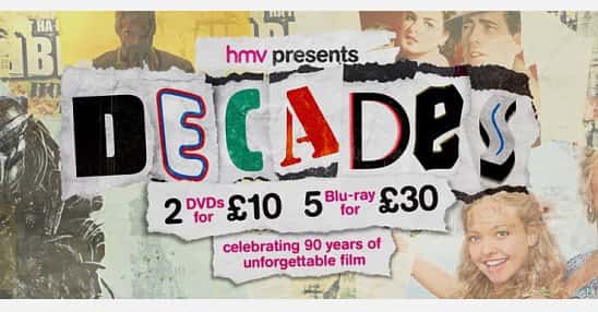 HMV Decades - 2 for £10 DVDs & 5 for £30 Blu-Rays!