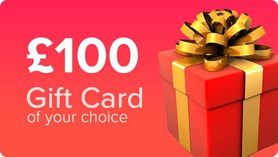 WIN - £100 Gift Card of your Choice