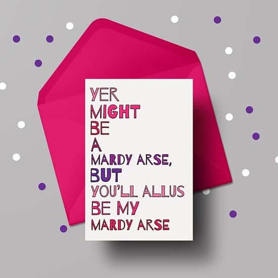 YOU'LL ALLUS BE MY MARDY ARSE VALENTINE'S DAY CARD - £2.50!