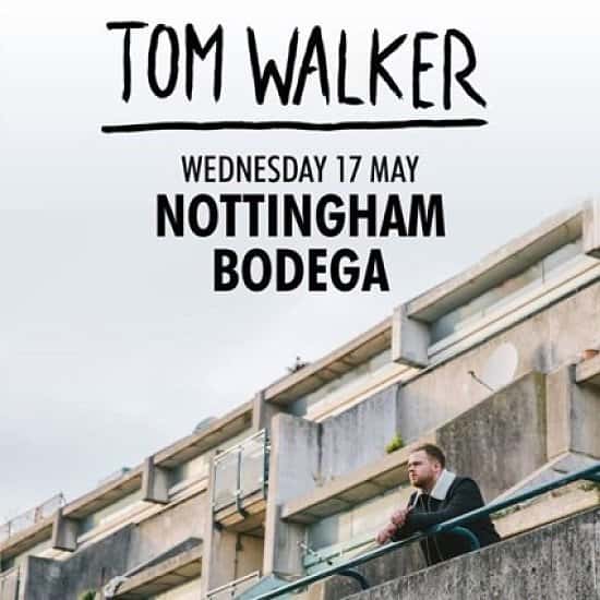 Tom Walker - 17th May - The Bodega