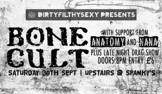 DirtyFilthySexy Presents: BONE CULT (LIVE!)