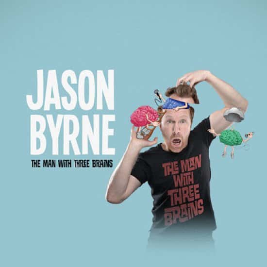Jason Byrne The Man With Three Bains