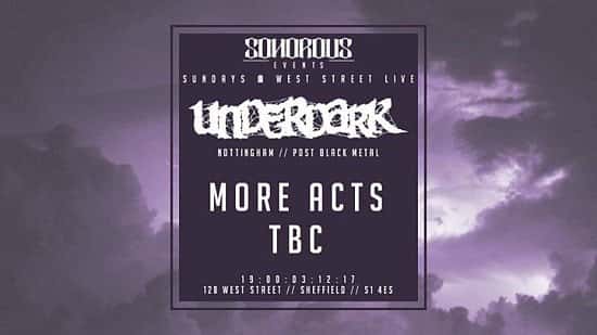 Underdark & More Acts TBC