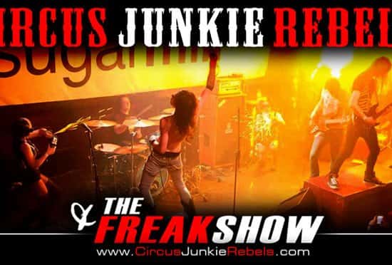 CIRCUS JUNKIE REBELS & THE FREAKSHOW + Special Guests