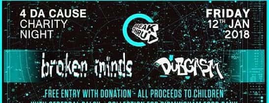 4 Da Cause - Broken Minds x Break Thru x Dubgasm - Charity Event at Hare And Hounds