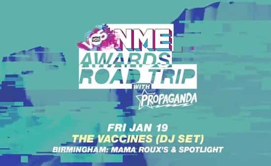 Propaganda presents VO5 NME Road Trip Tour - The Vaccines DJ set