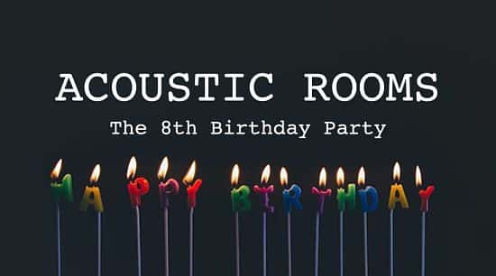 ACOUSTIC ROOMS 8TH BIRTHDAY