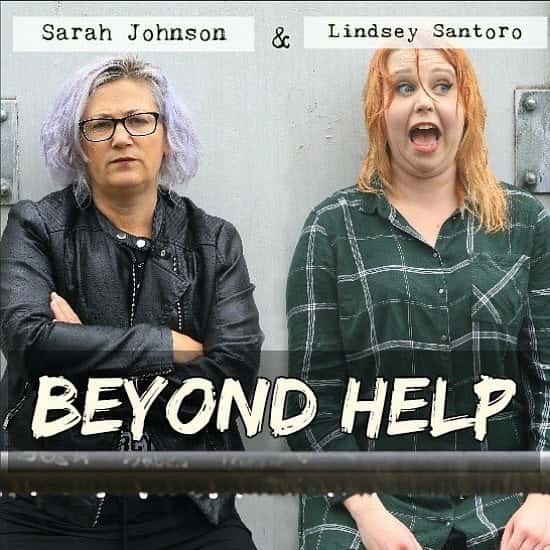 SARAH JOHNSON & LINDSEY SANTORO – BEYOND HELP