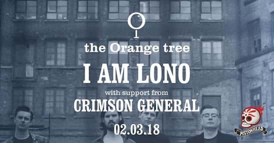 I AM LONO / Crimson General live at the Orange tree