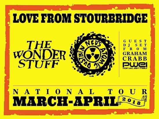 The Wonder Stuff & Ned's Atomic Dustbin - Love From Stourbridge 2018