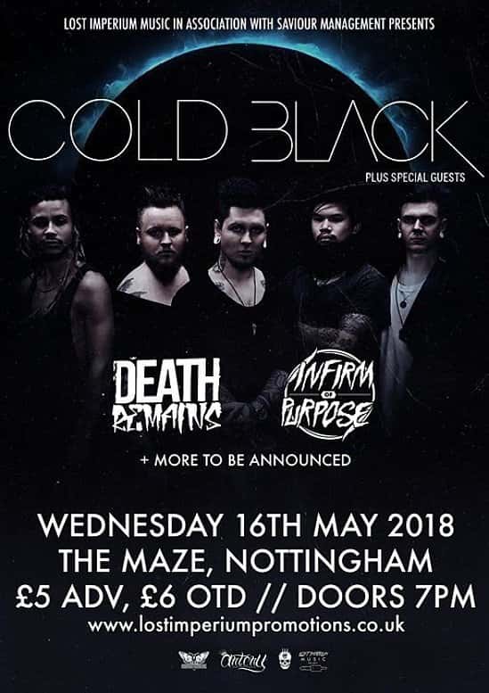 Cold Black + Death Remains + Infirm of Purpose + more TBA