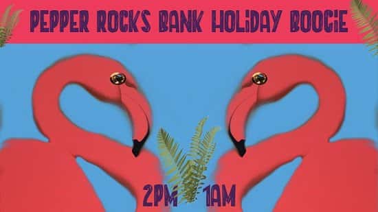 Pepper Rocks Bank Holiday Boogie - FREE ENTRY
