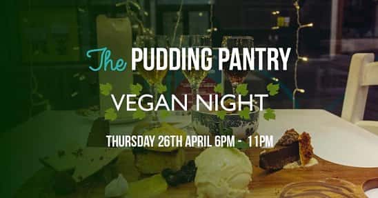Vegan Night - The Pudding Pantry