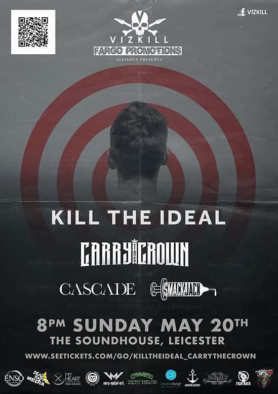 Kill The Ideal | Carry The Crown | Cascade | Smack Jack & The Many Grams