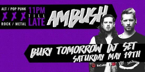 AMBUSH: BURY TOMORROW DJ SET