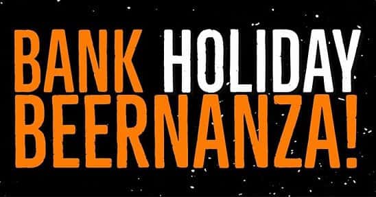 Bank Holiday Beernanza