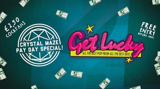 Get Lucky - Crystal Maze Pay Day Cash Giveaway