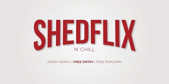 Shedflix and Chill