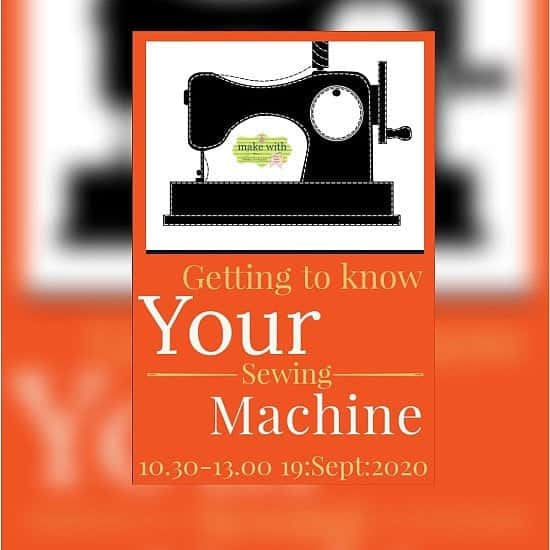 Getting to know your Sewing Machine