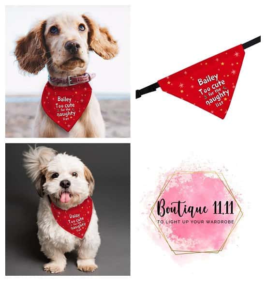 Personalised 'Too cute for the naughty list' Dog Bandana for only £7.99