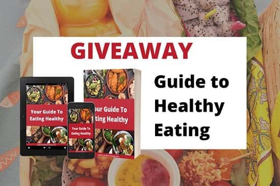 Our NEW guide to Healthy Eating Giveaway