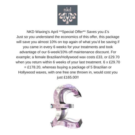 It's not too late to take up our NKD Waxing Special April Offer....