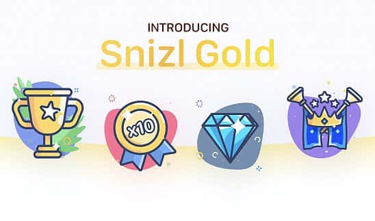 Snizl Gold - Get 10x the chances to win, auto entry and much more!