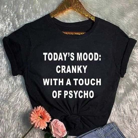 Today's mood:cranky with a touch of psycho t shirt slogan women fashion Minimalism sarcasm slogan