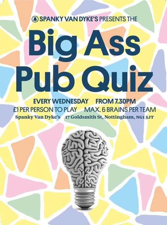 Come on down to the famous Spanky Van Dykes Big Ass Pub Quiz, tonight from 7.30pm!