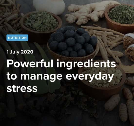 Powerful ingredients to manage everyday stress
