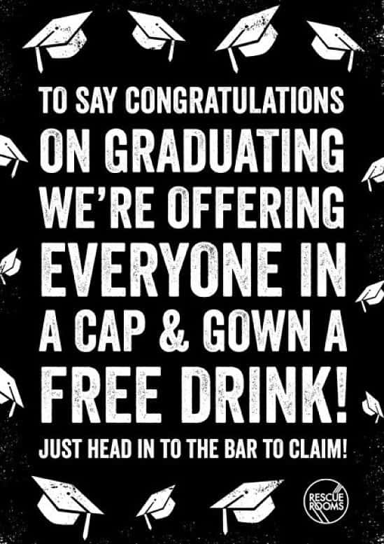 Are you graduating next week? Pop in for a celebratory drink on us! - Offer valid for one free drink