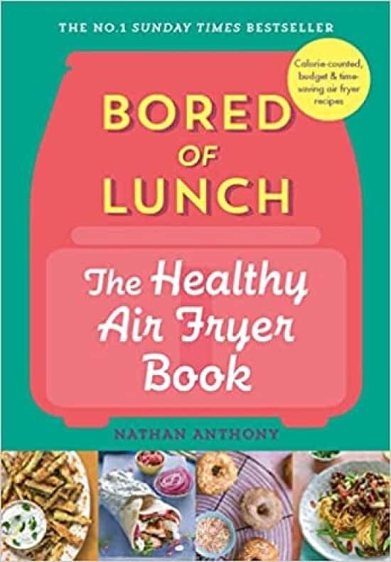 Bored of Lunch: The Healthy Air Fryer Book: THE NO.1 BESTSELLER Hardcover – 16 Mar. 2023