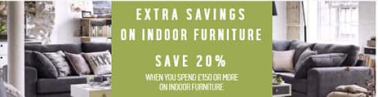 SAVE 20% when you spend £150 on indoor furniture!